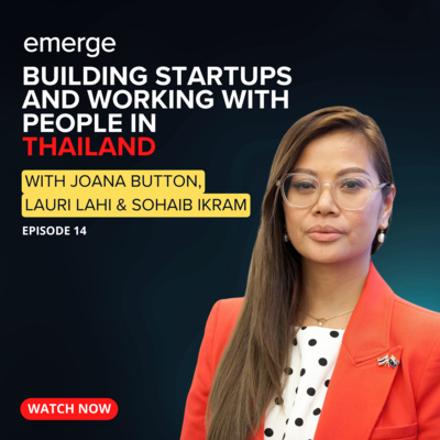 Building startups and working with people in Thailand | Emerge Podcast - Episode 14